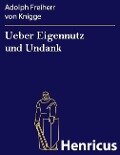 Cover-Bild zum Titel 'Ueber Eigennutz und Undank' von 'Adolph Freiherr von Knigge'