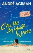 Cover-Bild zum Titel 'Call Me by Your Name, Ruf mich bei deinem Namen' von 'André Aciman'