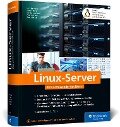 Linux-Server - Dirk Deimeke, Daniel van Soest, Stefan Kania, Peer Heinlein, Axel Miesen