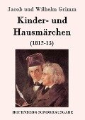Kinder- und Hausmärchen - Jacob Und Wilhelm Grimm