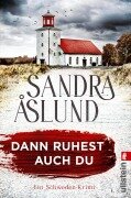 Cover-Bild zum Titel 'Dann ruhest auch du' von 'Sandra Åslund'