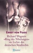Cover-Bild zum Titel 'Richard Wagners "Ring des Nibelungen" im Lichte des deutschen Strafrechts' von 'Ernst von Pidde'