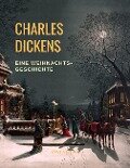 Charles Dickens Weihnachtsgeschichte - Charles Dickens