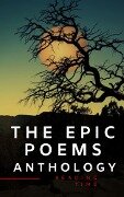 The Epic Poems Anthology : The Iliad, The Odyssey, The Aeneid, The Divine Comedy... - Homer, Virgil, Dante Alighieri, William Shakespeare, John Milton