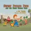 Sweet Potato Pete and the Green Garden Gang: Volume 1 - Art Ehrens