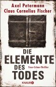 Cover-Bild zum Titel 'Die Elemente des Todes' von 'Axel Petermann, Claus Cornelius Fischer'