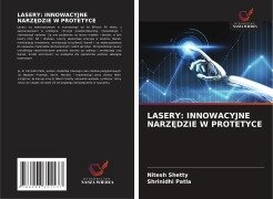 Cover-Bild zum Titel 'LASERY: INNOWACYJNE NARZ¿DZIE W PROTETYCE' von 'Nitesh Shetty, Shrinidhi Patla'