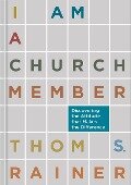I Am a Church Member - Thom S Rainer