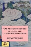 War among Gods and Men - 1. A Blasphemous Pilgrimage - Hong-Yee Chiu, ¿¿¿
