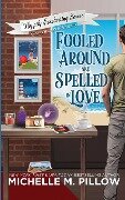 Fooled Around and Spelled in Love - Michelle M. Pillow