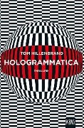 Cover-Bild zum Titel 'Hologrammatica' von 'Tom Hillenbrand'