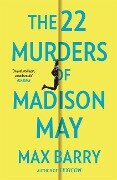 Cover-Bild zum Titel 'The 22 Murders Of Madison May' von 'Max Barry'