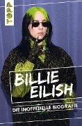 Billie Eilish. Die inoffizielle Biografie - Adrian Besley