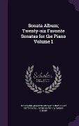Sonata Album; Twenty-six Favorite Sonatas for the Piano Volume 1 - Wolfgang Amadeus Mozart, Ludwig van Beethoven, Joseph Haydn