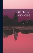 Oriental Memoirs; Volume II - James Forbes