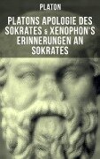 Platons Apologie des Sokrates & Xenophon's Erinnerungen an Sokrates - Platon