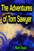 The Adventures of Tom Sawyer - Mark Twain - Mark Twain