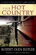 The Hot Country - Robert Olen Butler