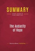 Cover-Bild zum Titel 'Summary: The Audacity Of Hope' von 'Businessnews Publishing'