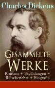 Cover-Bild zum Titel 'Gesammelte Werke: Romane + Erzählungen + Reiseberichte + Biografie' von 'Charles Dickens'