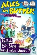 Alles in Butter, Teil 2: Ein Sieg und was dann? - Reinhard Alff, Wolfgang Däubler