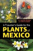 A Traveler's Guide to the Plants of Mexico - M. Walter Pesman, Steve Chadde