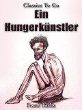Ein Hungerkünstler - Franz Kafka