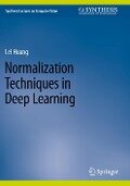 Normalization Techniques in Deep Learning - Lei Huang