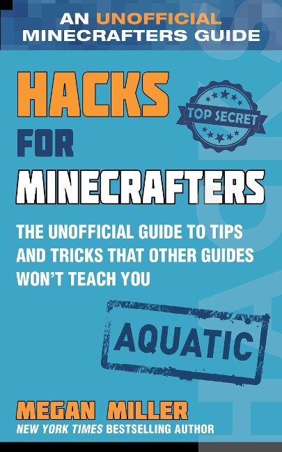 Hacks for Minecrafters: Aquatic - Megan Miller