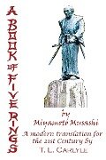A BOOK OF FIVE RINGS by Miyamoto Musashi - T L Carlyle