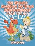 The Ultimate Adventure for Brave Little Princesses - Speedy Kids