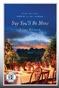 Say You'll Be Mine (Large Print Edition) - Julia Amante