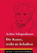 Die Kunst, recht zu behalten - Arthur Schopenhauer