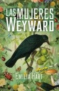 Mujeres Weyward, Las -V2* - Emilia Hart