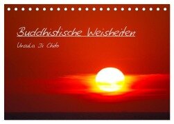 Buddhistische Weisheiten - CH Version (Tischkalender 2025 DIN A5 quer), CALVENDO Monatskalender - Ursula Di Chito