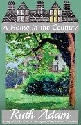 A House in the Country - Ruth Adam