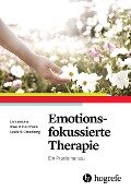 Emotionsfokussierte Therapie - Lars Auszra, Leslie S. Greenberg, Imke R. Herrmann
