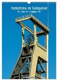 Fördertürme im Ruhrgebiet - Skulpturen der Vergangenheit (Wandkalender 2024 DIN A3 hoch), CALVENDO Monatskalender - Hermann Koch