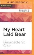 My Heart Laid Bear - Georgette St Clair