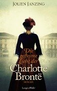 Die geheime Liebe der Charlotte Brontë - Jolien Janzing
