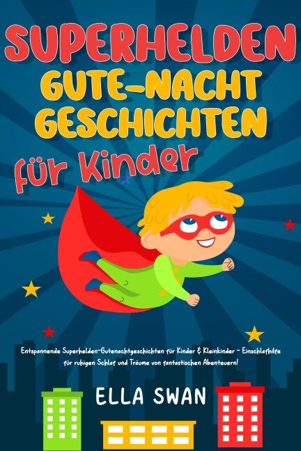 Superhelden-Gute-Nacht-Geschichten für Kinder - Ella Swan
