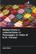 Modernismo e colonialismo in Passaggio in India di E.M. Forster - Zaid Hilal