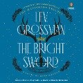 Cover-Bild zum Titel 'The Bright Sword' von 'Lev Grossman'