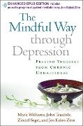 The Mindful Way through Depression - Mark Williams, John Teasdale, Zindel Segal, Jon Kabat-Zinn