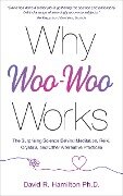 Cover-Bild zum Titel 'Why Woo-Woo Works' von 'David R. Hamilton'