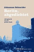 Berlin, abgedichtet - Johannes Schneider