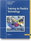 Training in Plastics Technology - Christian Hopmann, Helmut Greif, Leo Wolters