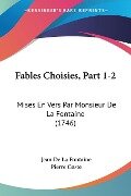 Fables Choisies, Part 1-2 - Jean De La Fontaine