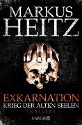 Exkarnation - Krieg der Alten Seelen - Markus Heitz