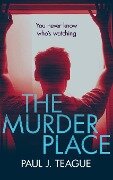 The Murder Place - Paul J Teague, Tbd